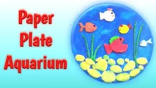 paper plate aquarium | Aquarium craft | aquarium project
