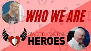 WHO WE ARE | SWEETHEARTS & HEROES
