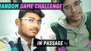 Playing random Games in passage!( Very dangerous)