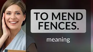 Mending Fences: Healing and Rebuilding Relationships