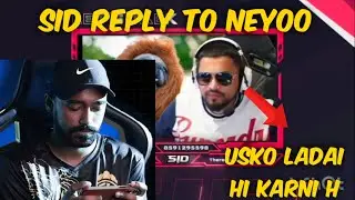 SID REACT ON NEYOO-OMEGA FIGHT | SID REPLY TO NEYOO TODAY