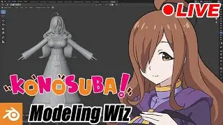 Workflow - Modeling Wiz KONOSUBA - Commission - LIVE