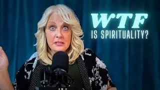Wtf is Spirituality?