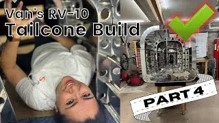 Van's RV-10 Tailcone Build, Part 4 of 4