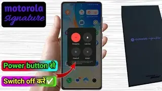 how to switch off motorola signature, motorola signature power off kaise kare