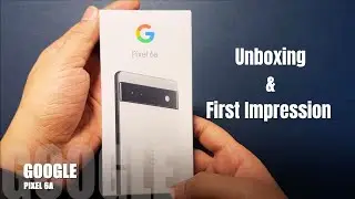 Unboxing Google Pixel 6A & My First Impression | Is it worth buying Pixel 6A in 2023?