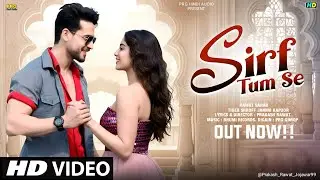 New Romantic Song 2026 | Sirf Tum Se |Tiger Shroff And Jannvi Kapoor | Bollywood Hindi Love Songs 