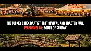 Turkey Creek Baptist Tent Revival and Tractor Pull #music #lyrics