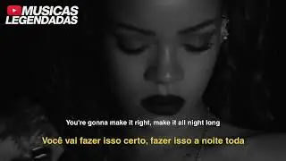 Rihanna - Kiss It Better (Legendado | Lyrics + Tradução)