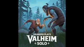 Grandpa Plays Valheim Solo 6