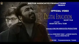 DIGITAL EDUCATION: short film || latest 2021 short film || OFFICIAL VIDEO || BAP || AKASH BALYAN