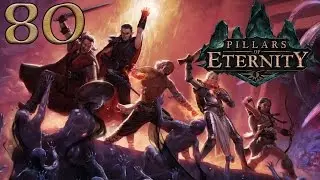 Pillars of Eternity - 80 The White Forge