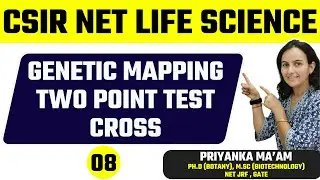 CSIR NET LIFE SCIENCE | Genetic Mapping and Two Point Test Cross | Priyanka Ma'am