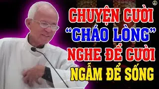CHUYỆN CƯỜI CHÁO LÒNG 🤣 NGHE ĐỂ CƯỜI NGẪM ĐỂ SỐNG CÙNG LM MICAE PHẠM QUANG HỒNG