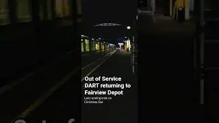 Out of Service DART returning from Malahide heading back to Fairview after last service: 24/12/2025