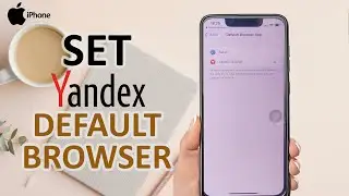 How To Set Yandex As Default Browser On iPhone