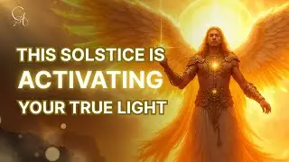 Solstice Activation: Step Into Your Divine Light with Archangel Uriel + Gabriel