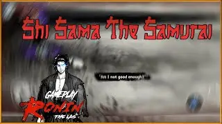 Playing Ronin: The last Samurai