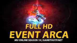 FULL ARCA | AUGUST 2024 | MU ONLINE SEASON 19 | GAMETHUTP.NET
