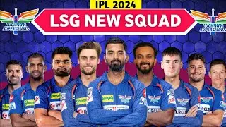 IPL 2024 LAKHNOW SUPER GIANTS TEAM FULL AND NEW SQUAD 2024 | LSG CONFIRM SQUAD 2024 |