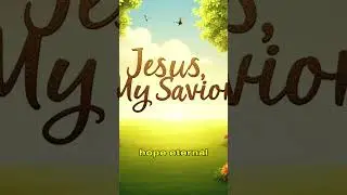 Jesus, My Savior#shorts