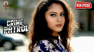 एक जवान लड़की ने बुझायी दो दुबई के शेख से अपनी प्यास | Crime Patrol | Thriller Full Episode | #2026