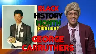 George Carruthers: Black History Month Highlight 2023 - TLSS #blackhistory