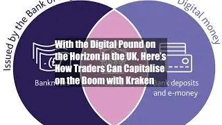 With the Digital Pound on the Horizon in the UK, Here&rsquo;s How