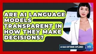 Are AI Language Models Transparent in How They Make Decisions? | AI SaaS Software Explained News