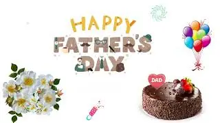 Happy father's day! 2 Hours Screensaver with Music | Background Video