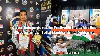 1st Best Director Sokat Mankha Mrinal Debbarma! Global Independent Film Festival of Indiao