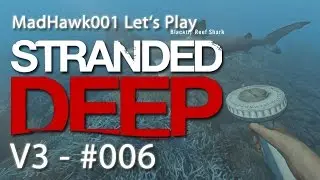 STRANDED DEEP - Folge #006 des 3.Versuchs - Let's Play mit &Uuml;berraschungsgast