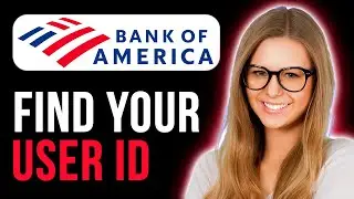 How To Find Bank Of America User ID (Quick and Easy)
