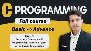 Functions & Arrays in C Programming in English | Function Types, Array Basics & Examples | (LEC-4)