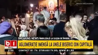 IMBULZEALA LA SLUJBA DE INVIERE -AGLOMERATIE IMENSA LA UNELE BISERICI DIN CAPITALA_StiriB1_2 mai2021