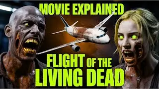 Flight of the Living Dead (2007) Movie Recap in English | Zombie Outbreak on a Plane | Horror Action