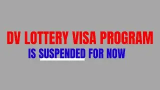 DV Lottery Visa Program Suspended | Immigrants News