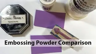 Embossing Powder Comparison &mdash; Side-by-Side Test