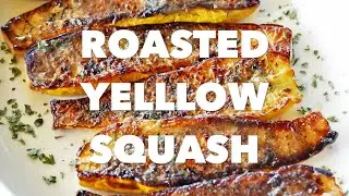 Roasted Yellow Squash