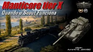 Manticore - Quando o Scout Funciona 🔥 World of Tanks