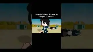How I'd Cheat If I Was In Squid Games | Gacha Life Reacts To