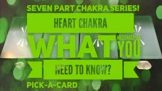 Heart Chakra! What messages you need to know!? // Seven Chakra Series! // Pick-a-card!