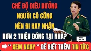 Chế Độ Điều Dưỡng Người Có Công: Nên Đi Hay Nhận Hơn 2 Triệu Đồng Tại Nhà?