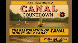 Canal Countdown - The Restoration of Dudley No.2 Canal.