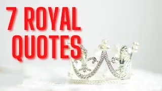 7 Royal Quotes of History - Motivation and Inspiration