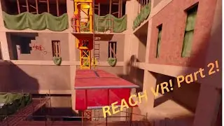 This was crazy! Reach VR!! Part 2