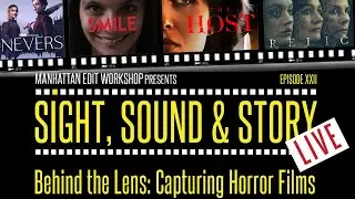 Sight, Sound & Story - Behind the Lens: Capturing Horror Films