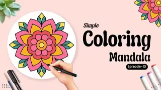 Simple Coloring Mandala Series &ndash; Episode 10! | How to Coloring Mandala | Easy Mandala Art