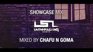 [Underslung Audio] Showcase Mix - Mixed by Chafu N Goma