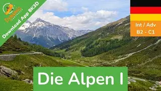Die Alpen I (Int/Adv) | Learn German in VR | 360 8K3D | DYNAMIC LANGUAGES